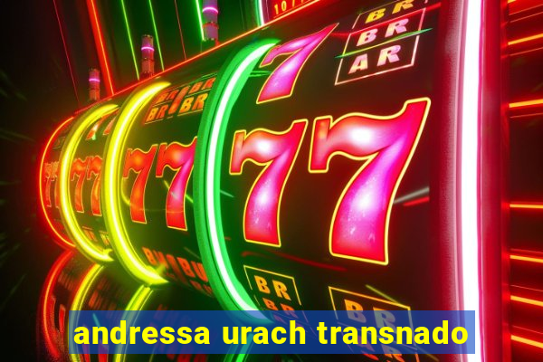 andressa urach transnado